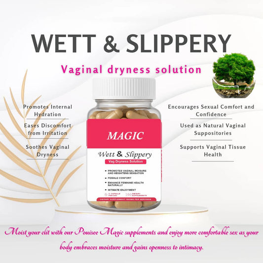 WETT and SLIPPERY pouisee magic